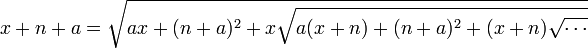 x+n+a = \sqrt{ax+(n+a)^2 +x\sqrt{a(x+n)+(n+a)^2+(x+n) \sqrt\mathrm{\cdots}}}