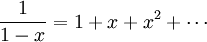 \frac{1}{1-x} = 1 + x + x^2 + \cdots