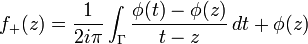 f_+(z)={1\over2i\pi} \int_\Gamma{\phi(t)-\phi(z)\over{t-z}}\, dt