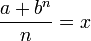 \frac{a+b^n}{n}=x