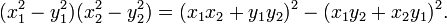 (x^2_1 - y^2_1)(x^2_2 - y^2_2) = (x_1 x_2 + y_1 y_2)^2 - (x_1 y_2 + x_2 y_1)^2.