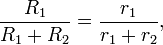 \frac{R_1}{R_1 + R_2} = \frac{r_1}{r_1 + r_2},